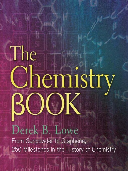 Title details for The Chemistry Book by Derek B. Lowe - Available